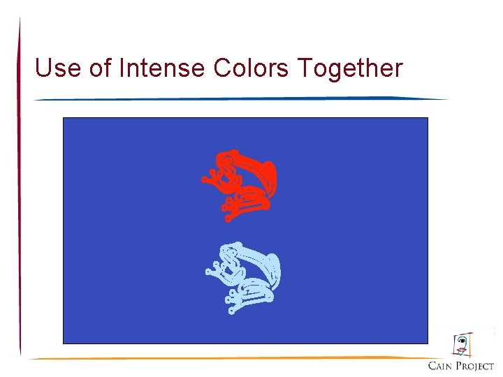 Use of Intense Colors Together 