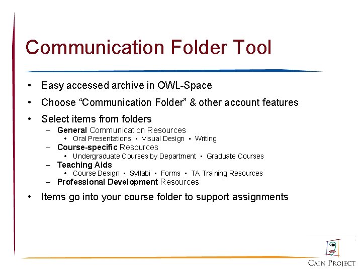 Communication Folder Tool • Easy accessed archive in OWL-Space • Choose “Communication Folder” &