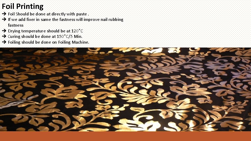 Foil Printing Foil Should be done at directly with paste. If we add fixer