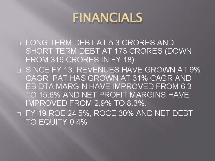 FINANCIALS � � � LONG TERM DEBT AT 5. 3 CRORES AND SHORT TERM