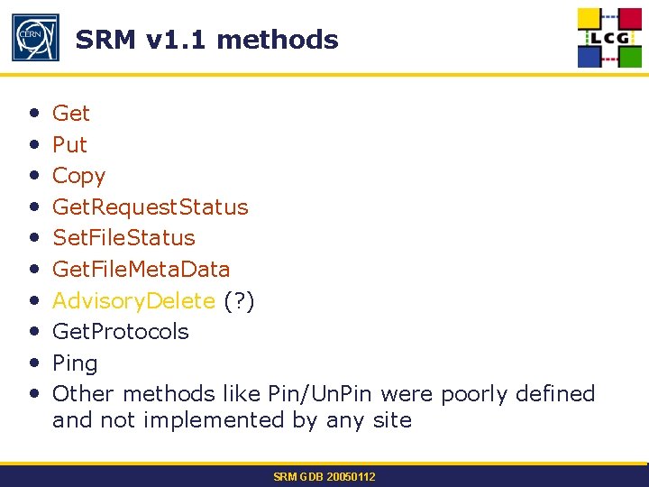 SRM v 1. 1 methods • • • Get Put Copy Get. Request. Status