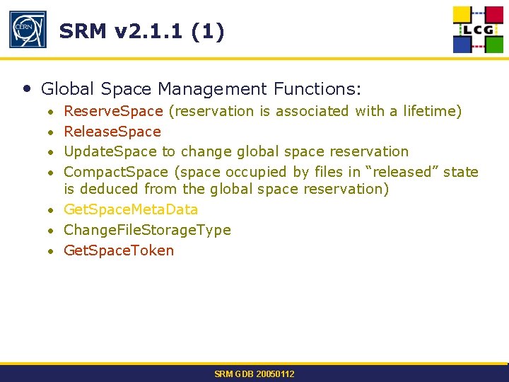 SRM v 2. 1. 1 (1) • Global Space Management Functions: • Reserve. Space