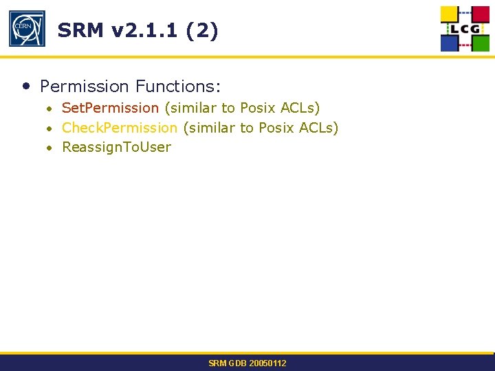 SRM v 2. 1. 1 (2) • Permission Functions: • Set. Permission (similar to