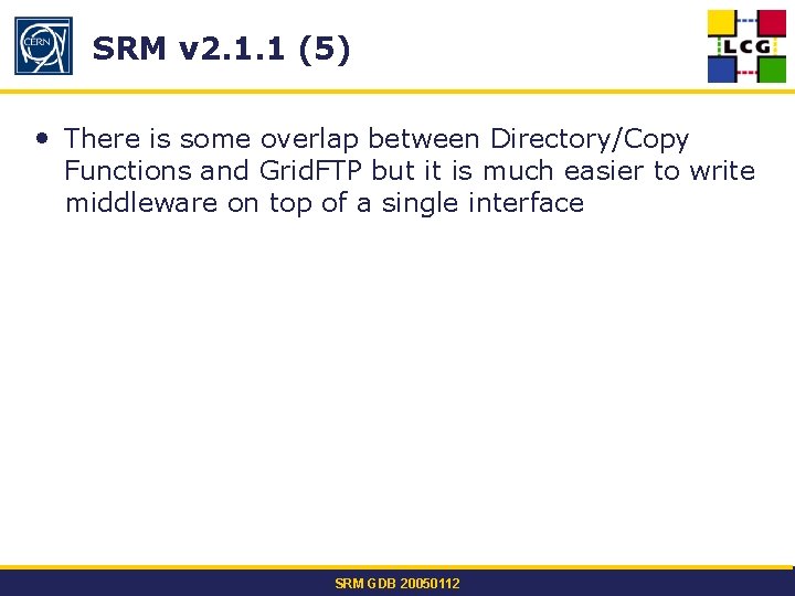 SRM v 2. 1. 1 (5) • There is some overlap between Directory/Copy Functions