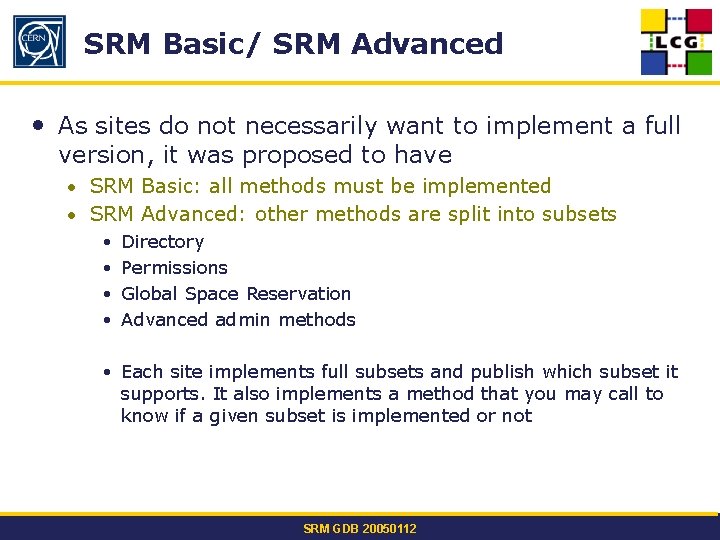 SRM Basic/ SRM Advanced • As sites do not necessarily want to implement a