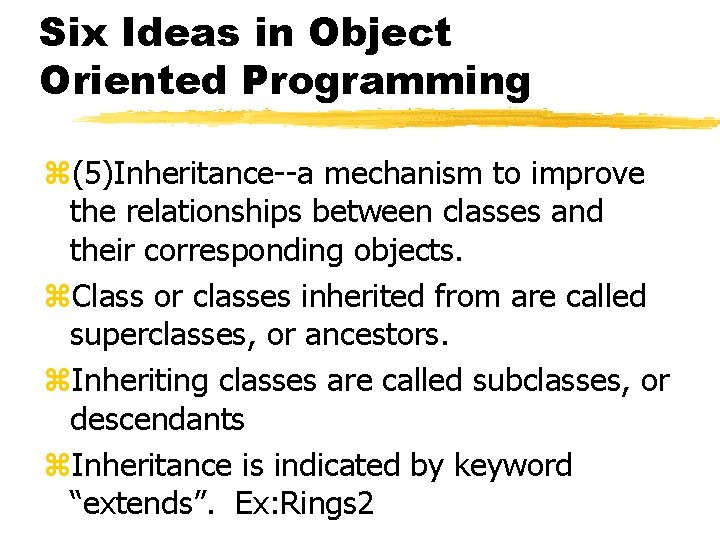 Six Ideas in Object Oriented Programming z(5)Inheritance--a mechanism to improve the relationships between classes