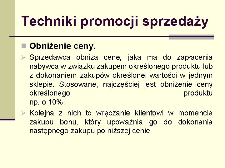 Promocja sprzeday Promocja sprzeday czyli oferowanie nabywcom okrelonych