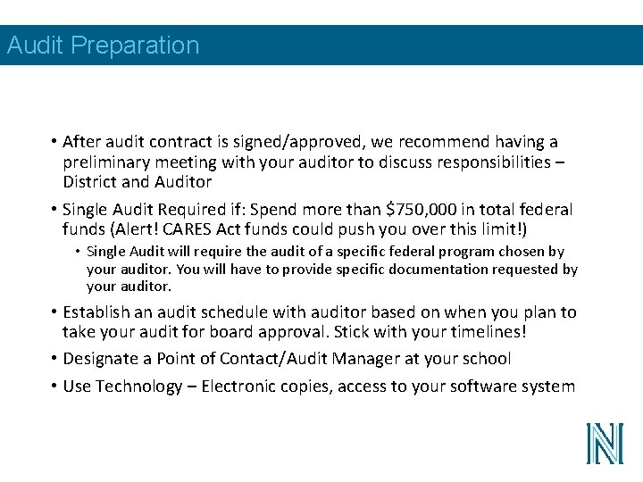 Audit Preparation • After audit contract is signed/approved, we recommend having a preliminary meeting
