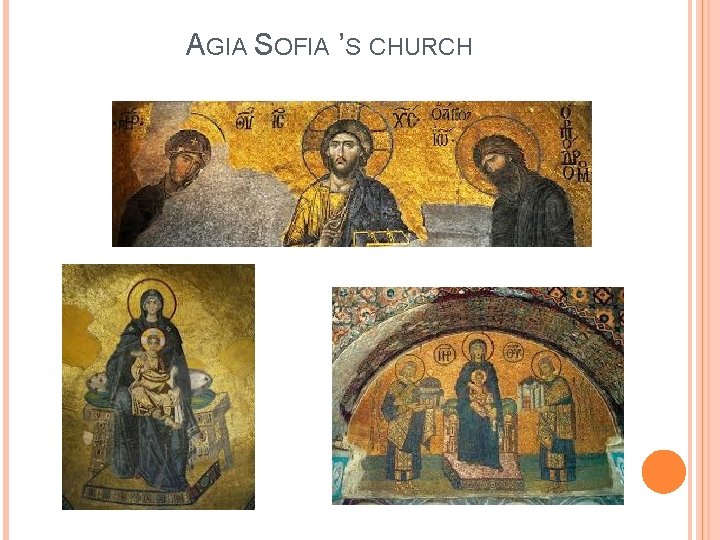 AGIA SOFIA ’S CHURCH 