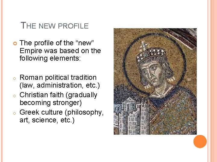 THE NEW PROFILE The profile of the “new” Empire was based on the following