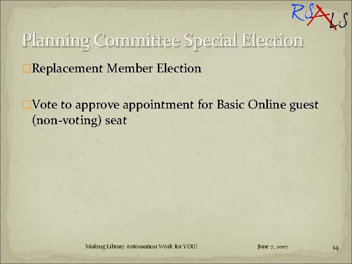 Planning Committee Special Election �Replacement Member Election �Vote to approve appointment for Basic Online