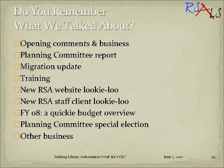 Do You Remember What We Talked About? �Opening comments & business �Planning Committee report