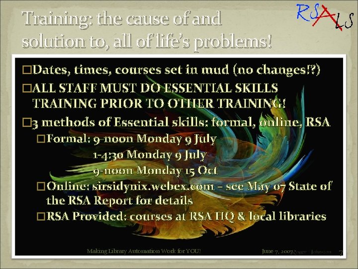 Training: the cause of and solution to, all of life’s problems! �Dates, times, courses