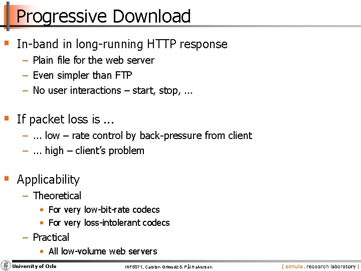 Progressive Download § In-band in long-running HTTP response − Plain file for the web