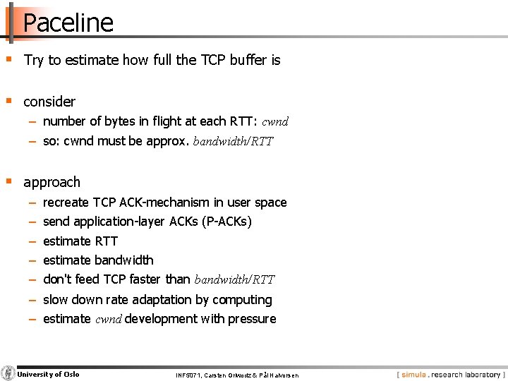 Paceline § Try to estimate how full the TCP buffer is § consider −