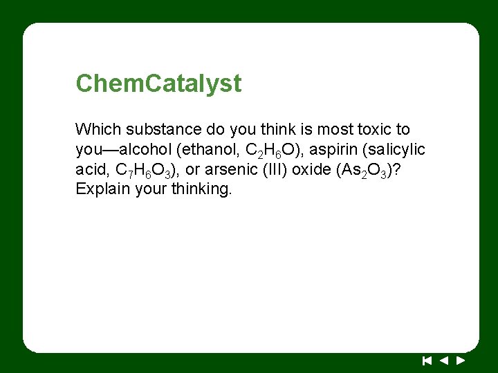 Chem. Catalyst Which substance do you think is most toxic to you—alcohol (ethanol, C