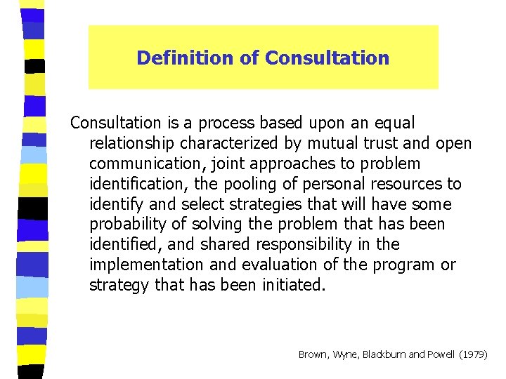 Definition of Consultation is a process based upon an equal relationship characterized by mutual