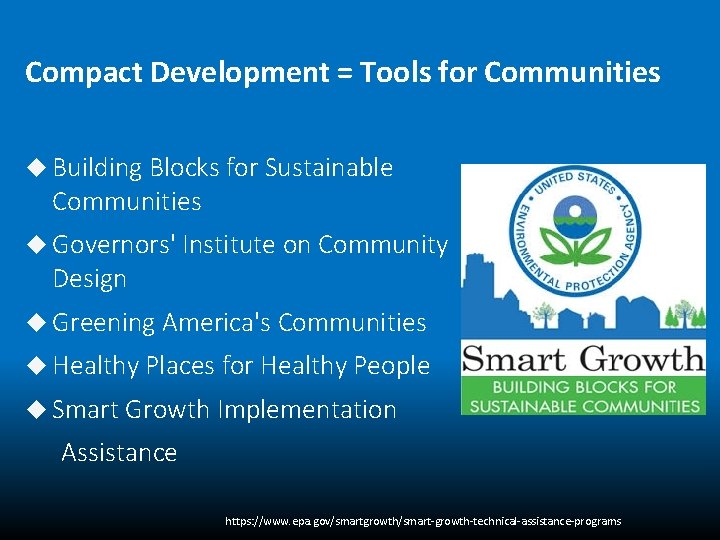 Compact Development = Tools for Communities Building Blocks for Sustainable Communities Governors' Institute on
