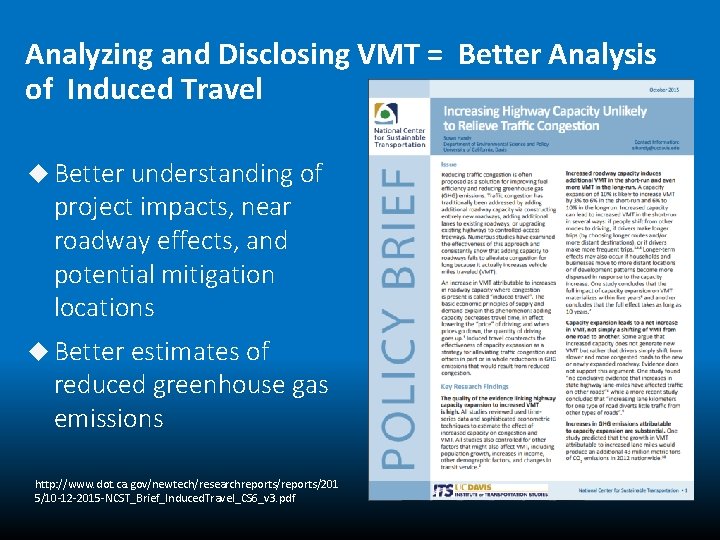 Analyzing and Disclosing VMT = Better Analysis of Induced Travel Better understanding of project