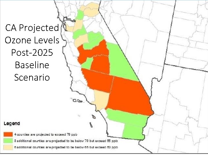 CA Projected Ozone Levels post-2025 Baseline Scenario Ozone Levels Post-2025 Baseline Scenario 8 