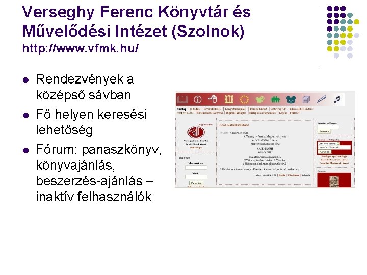 Verseghy Ferenc Könyvtár és Művelődési Intézet (Szolnok) http: //www. vfmk. hu/ l l l