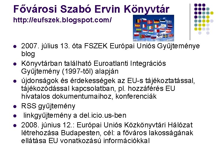 Fővárosi Szabó Ervin Könyvtár http: //eufszek. blogspot. com/ l l l 2007. július 13.