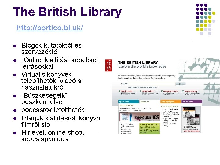 The British Library http: //portico. bl. uk/ l l l l Blogok kutatóktól és