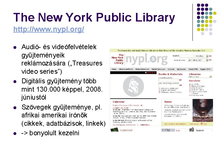 The New York Public Library http: //www. nypl. org/ l l Audió- és videófelvételek