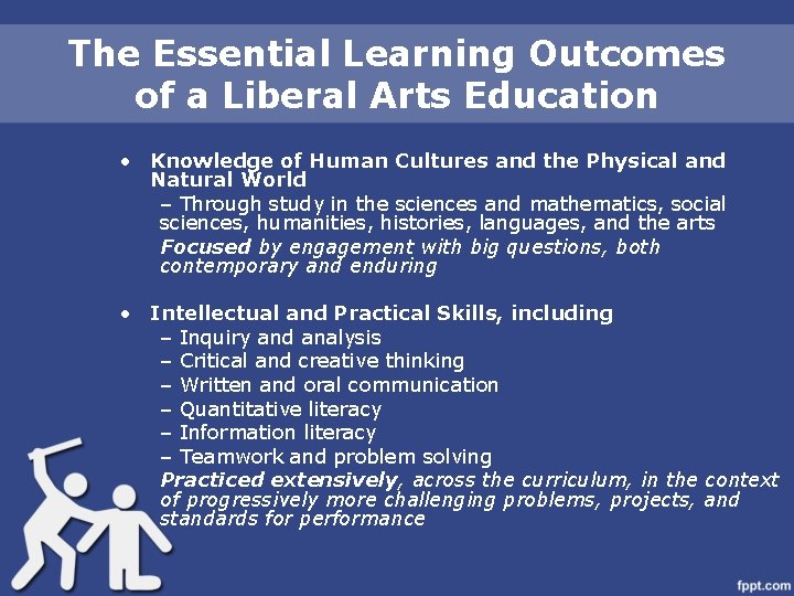 The Essential Learning Outcomes of a Liberal Arts Education • Knowledge of Human Cultures