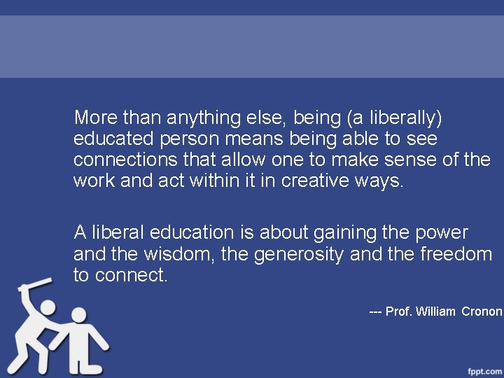 More than anything else, being (a liberally) educated person means being able to see