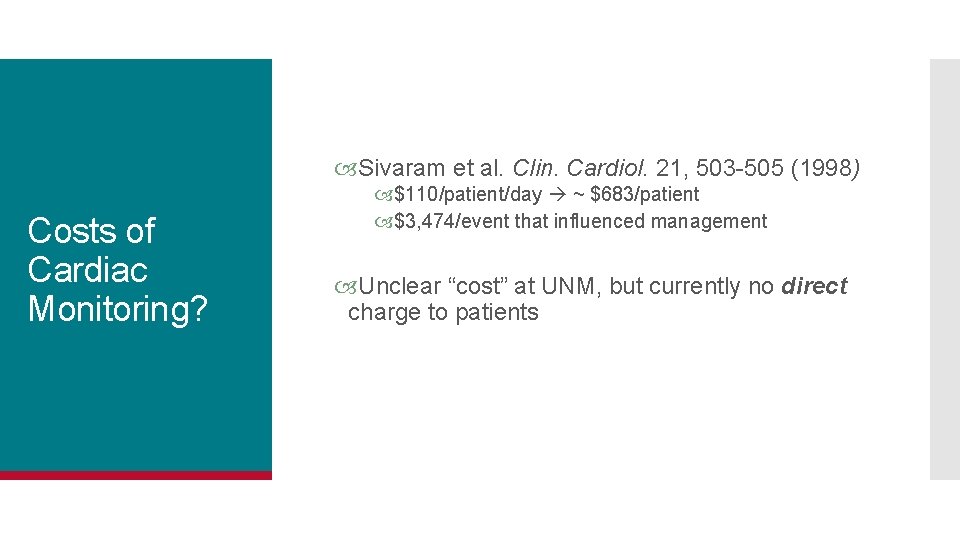  Sivaram et al. Clin. Cardiol. 21, 503 -505 (1998) Costs of Cardiac Monitoring?