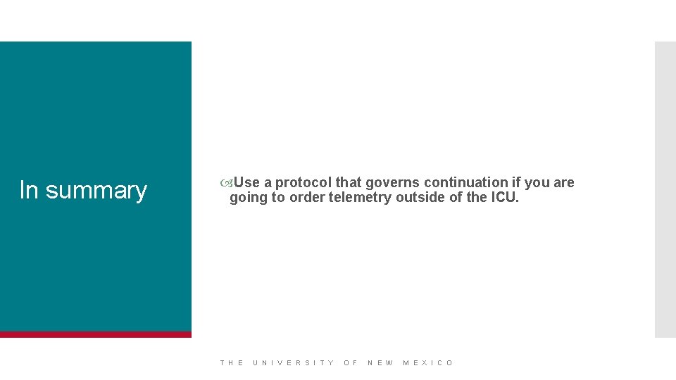In summary Use a protocol that governs continuation if you are going to order