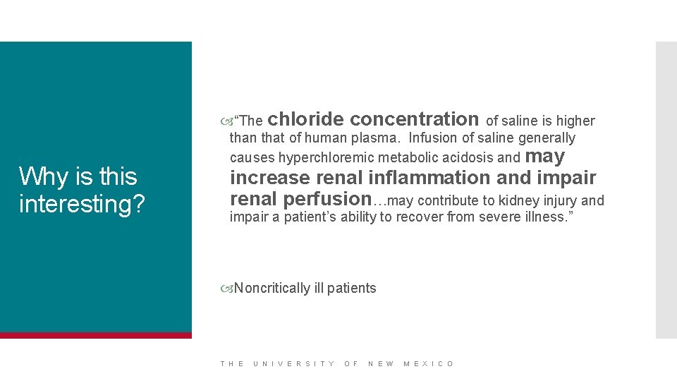 Why is this interesting? “The chloride concentration of saline is higher than that of
