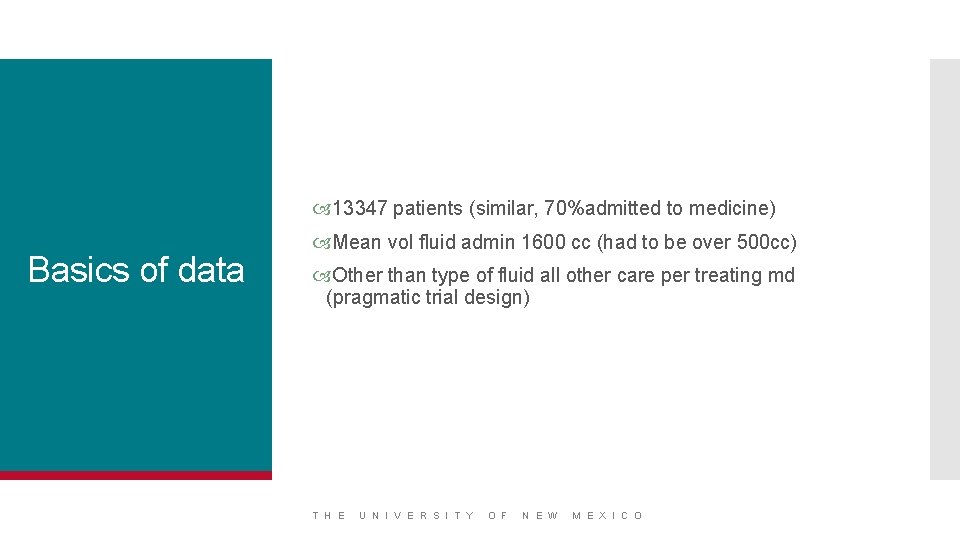  13347 patients (similar, 70%admitted to medicine) Basics of data Mean vol fluid admin