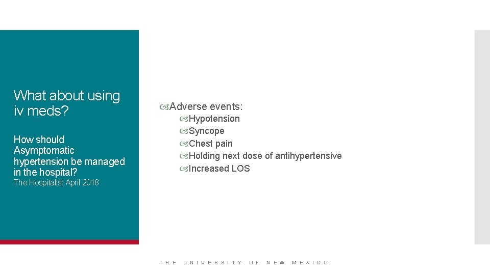 What about using iv meds? Adverse events: Hypotension Syncope Chest pain Holding next dose