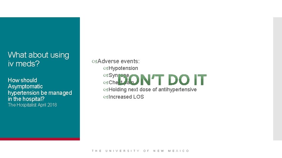 What about using iv meds? Adverse events: Hypotension Syncope Chest pain Holding next dose
