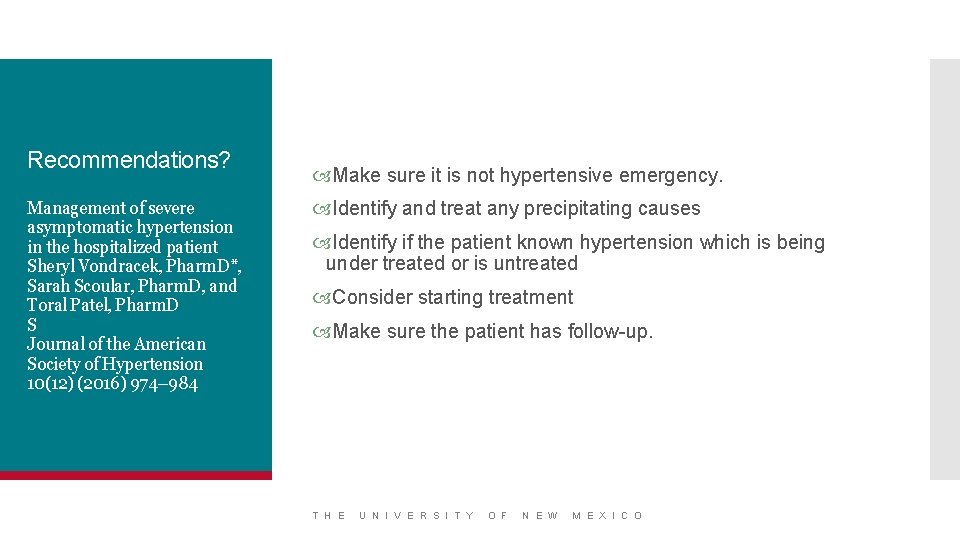 Recommendations? Management of severe asymptomatic hypertension in the hospitalized patient Sheryl Vondracek, Pharm. D*,
