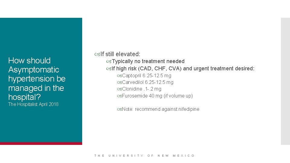 How should Asymptomatic hypertension be managed in the hospital? If still elevated: Typically no