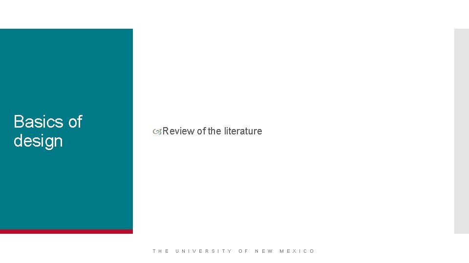 Basics of design Review of the literature T H E U N I V