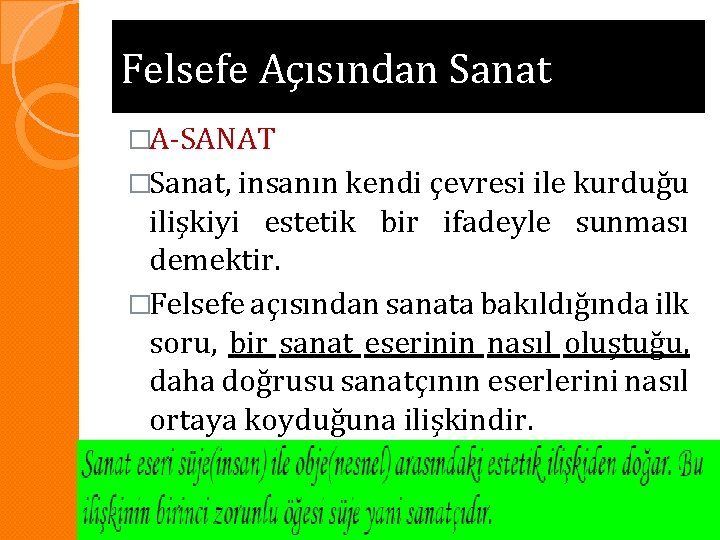 Felsefe Açısından Sanat �A-SANAT �Sanat, insanın kendi çevresi ile kurduğu ilişkiyi estetik bir ifadeyle