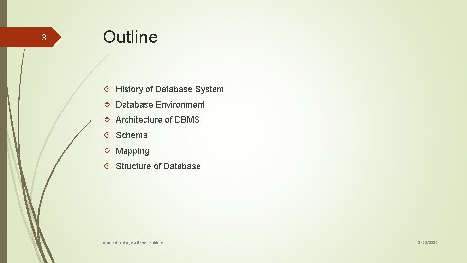 3 Outline History of Database System Database Environment Architecture of DBMS Schema Mapping Structure