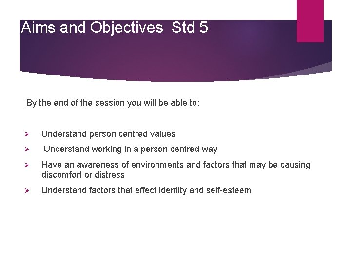 Aims and Objectives Std 5 By the end of the session you will be