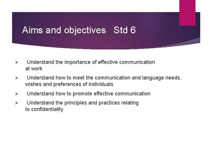 Aims and objectives Std 6 Ø Understand the importance of effective communication at work