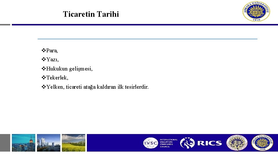 Ticaretin Tarihi v. Para, v. Yazı, v. Hukukun gelişmesi, v. Tekerlek, v. Yelken, ticareti