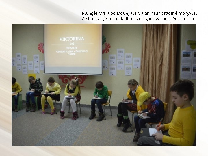 Plungės vyskupo Motiejaus Valančiaus pradinė mokykla. Viktorina „Gimtoji kalba – žmogaus garbė“, 2017 -03