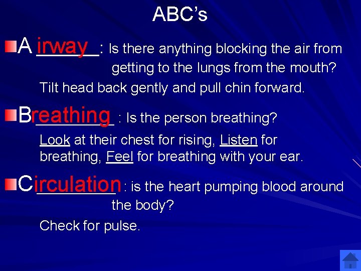 ABC’s irway Is there anything blocking the air from A _______: getting to the