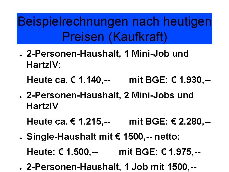 Beispielrechnungen nach heutigen Preisen (Kaufkraft) ● 2 -Personen-Haushalt, 1 Mini-Job und Hartz. IV: Heute