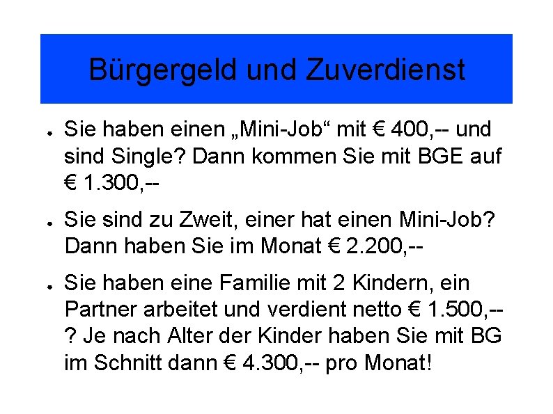 Bürgergeld und Zuverdienst ● ● ● Sie haben einen „Mini-Job“ mit € 400, --