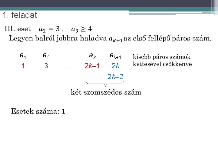 1. feladat a 1 1 a 2 3 … ak 2 k– 1 ak+1