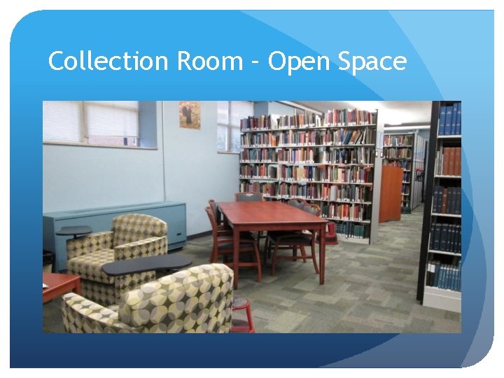 Collection Room – Open Space 